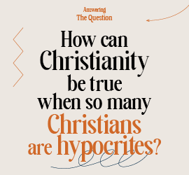 How Can Christianity Be True When so Many Christians Are Hypocrites Feature Image