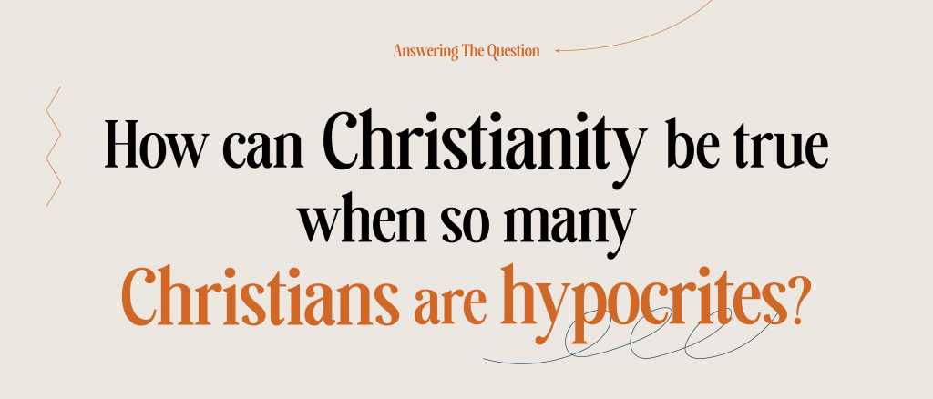 How Can Christianity Be True When so Many Christians Are Hypocrites Desktop Banner